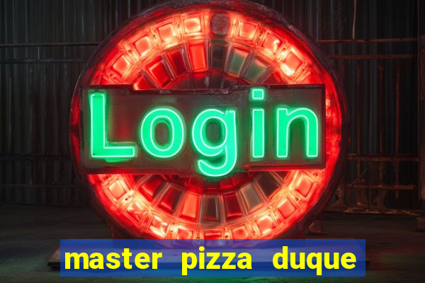 master pizza duque de caxias parque fluminense